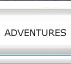 ADVENTURES